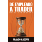 Libro de Empleado a Trader Mas alla de un sueno por Franco Gazzani