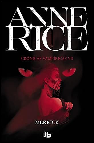 Libro: Merrick (Crónicas Vampíricas 7) por Anne Rice