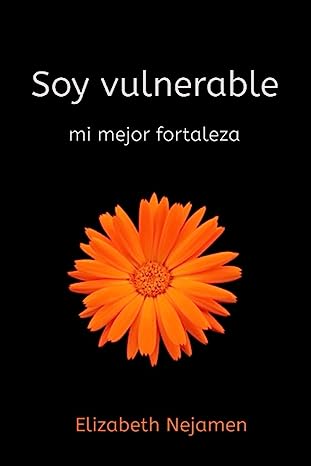 Libro: Soy Vulnerable por Elizabeth Nejamen Saravia