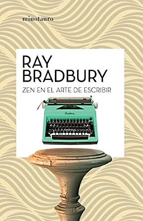 Libro: Zen en el arte de escribir por Ray Bradbury