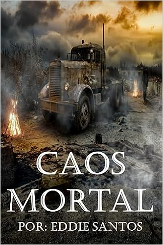 Libro: Caos Mortal (Spanish Edition) por Eddie Santos