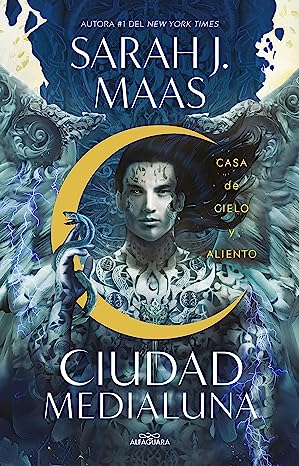 Libro: Casa de Cielo y Aliento (Ciudad Medialuna 2) por Sarah J. Maas