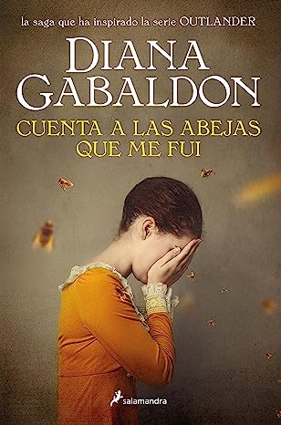 Libro: Cuenta a las abejas que me fui por Diana Gabaldon