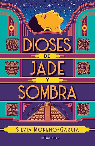 Libro: Dioses de jade y sombra por Silvia Moreno García