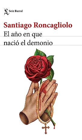 Libro: El año en que nació el demonio por Santiago Roncagliolo