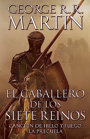 Libro: El caballero de los siete reinos / Knight of the Seven Kingdoms por George R. R. Martin