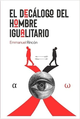 Libro: El decálogo del hombre igualitario (Spanish Edition) por Emmanuel Rincón