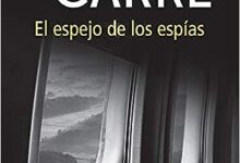 Libro: El espejo de los espías por John le Carré
