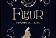 Libro: Fleur, memorias del tiempo: Tomo I por Florencia Olivera Frezza