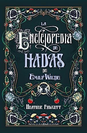 Libro: La Enciclopedia de hadas de Emily Wilde por Heather Fawcett