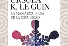 Libro: La Mano Izquierda de la Oscuridad por Ursula K. Le Guin