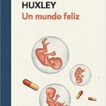 Libro: Un Mundo Feliz por Aldous Huxley