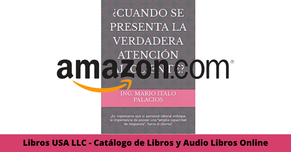Resumen del libro Cuando se presenta la verdadera atencion al cliente por Mario Palacios