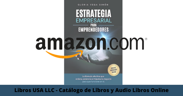 Resumen del libro Estrategias empresariales para emprendedores por Gloria Vega Simon