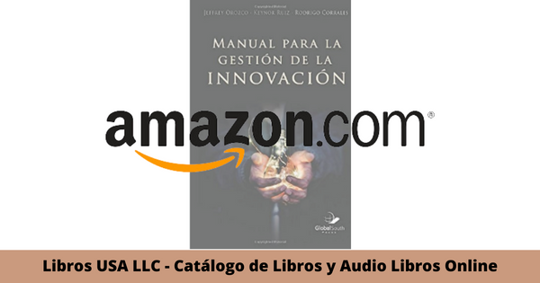 Resumen del libro Manual para la Gestion de la Innovacion por Jefrey Orozco
