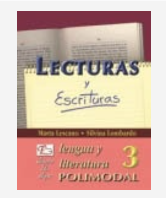 Libro: Lecturas y Escrituras 3 - Lengua y Literatura Polimodal por Marta Lescano