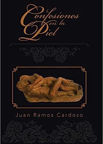 Libro: Confesiones en la piel por Juan Ramos Cardozo