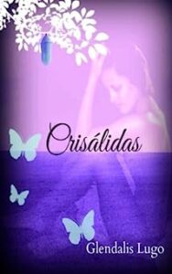 Libro: Crisálidas: Poesía por Glendalis Lugo