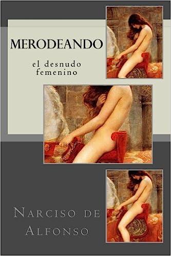 Libro: Desnudos femeninos en la pintura: Merodeos I por Narciso de Alfonso