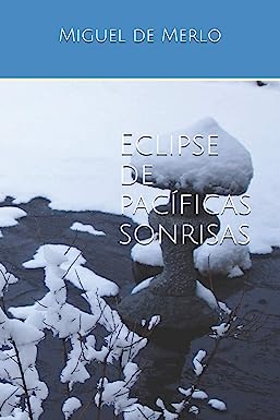 Libro: Eclipse de pacíficas sonrisas por Miguel de Merlo