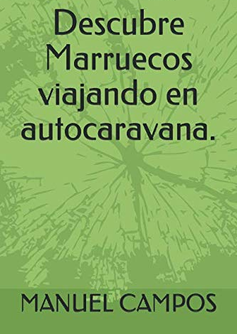 Descubre Marruecos viajando en autocaravana. (Viajes en autocaravana) (Spanish Edition)