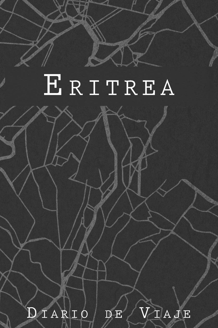 Diario De Viaje Eritrea: 6x9 Diario de viaje I Libreta para listas de tareas I Regalo perfecto para tus vacaciones en Eritrea
