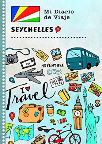 Seychelles Diario de Viaje: Libro de Registro de Viajes Guiado Infantil - Cuaderno de Recuerdos de Actividades en Vacaciones para Escribir, Dibujar, ... Gratitud para Niños y Niñas (Spanish Edition)