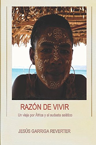 RAZÓN DE VIVIR: Un viaje por África y el sudeste asiático (Spanish Edition)