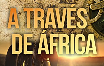 A través de África: Un viaje, una moto, el continente africano y la aventura de tu vida (Viajes en moto)