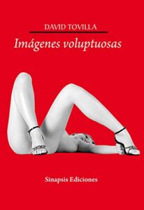 Libro: Imágenes voluptuosas: Decálogo básico de cine erótico por David Tovilla