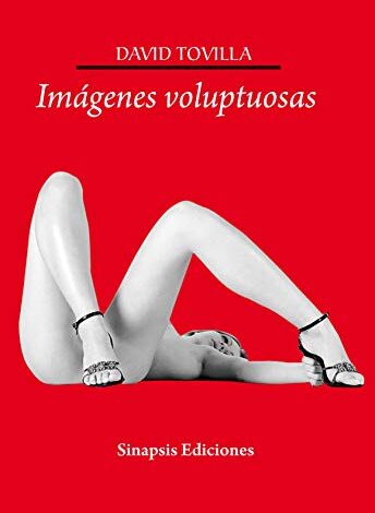 Libro: Imágenes voluptuosas: Decálogo básico de cine erótico por David Tovilla