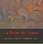 Libro: La Brisa del Amor por Crystian Danny Barrera Velit