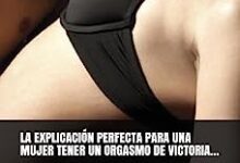Libro: La Explicación Perfecta para una mujer tener un orgasmo de victoria: Se Acabó La Frigidez por Eillen Henríquez
