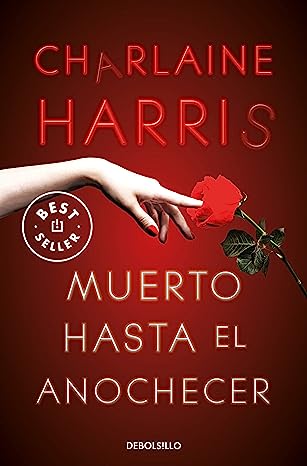 Libro: Muerto Hasta El Anochecer / Dead Until Dark por Charlaine Harris