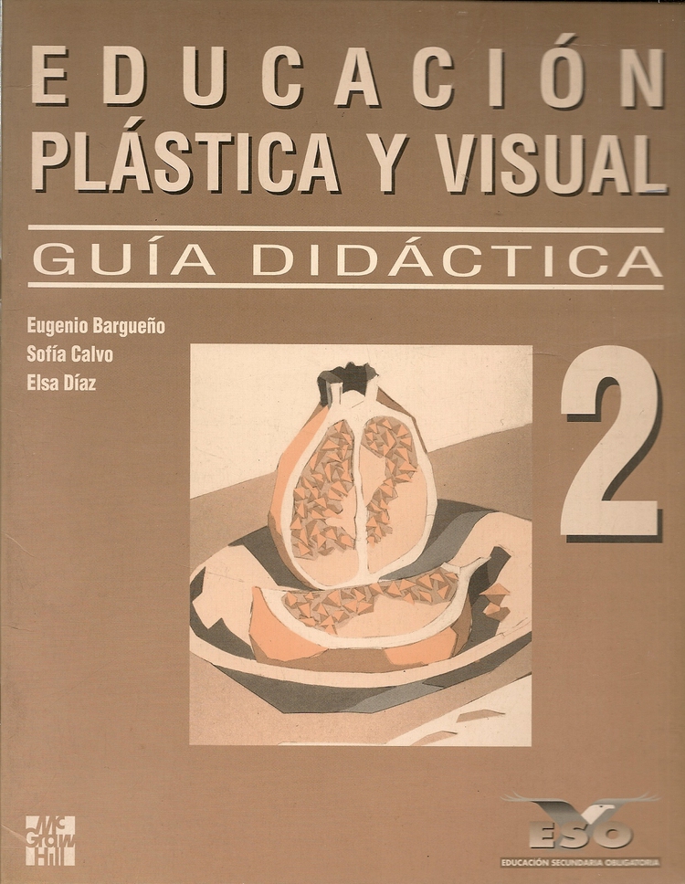 Libro: Educación Plástica y Visual 2 - Eso Guía Didáctica por Eugenio Bargueño