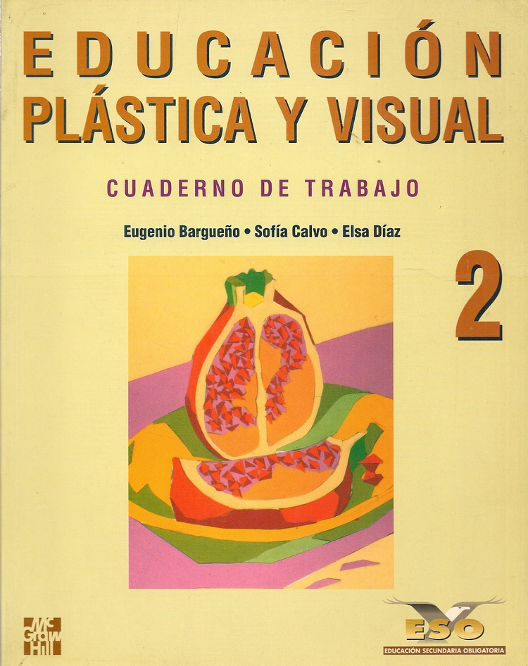 Libro: Educación Plástica y Visual 2 - Cuaderno de trabajo por Eugenio Bargueño