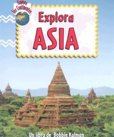 Libro: Explora Asia, explora los continentes por Bobbie Kalman