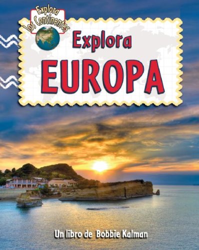 Libro: Explora Europa, explora los continentes por Molly Aloian