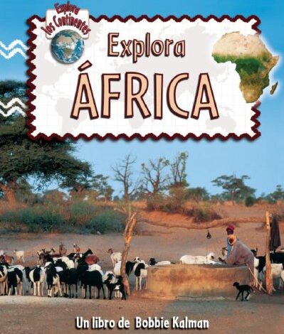 Libro: Explora África, explora los continentes por Bobbie Kalman