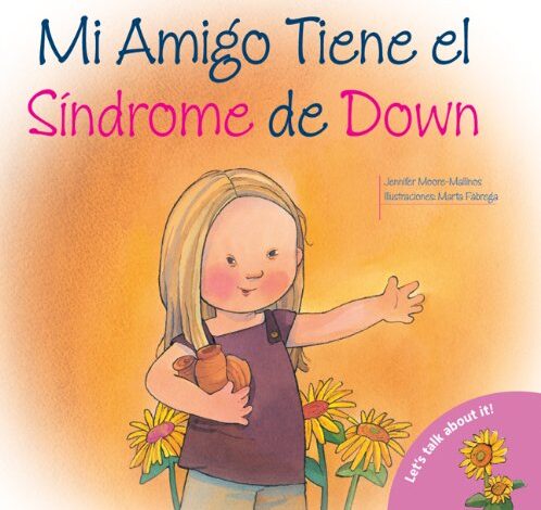 Libro: Mi amigo tiene el síndrome de Down por Jennifer Moore-Mallinos