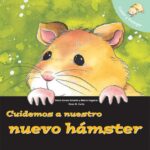 Libro: Cuidemos a nuestro nuevo hámster: Cuidar Y Proteger por Berta García Sabatés