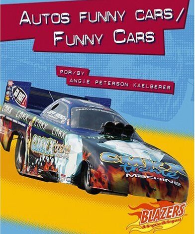 Libro: Autos Funny Cars/ Funny Cars por Angie Patterson Kaelberer