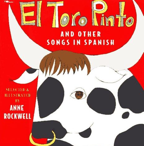 Libro: El Toro Pinto: And Other Songs in Spanish por Anne F. Rockwell