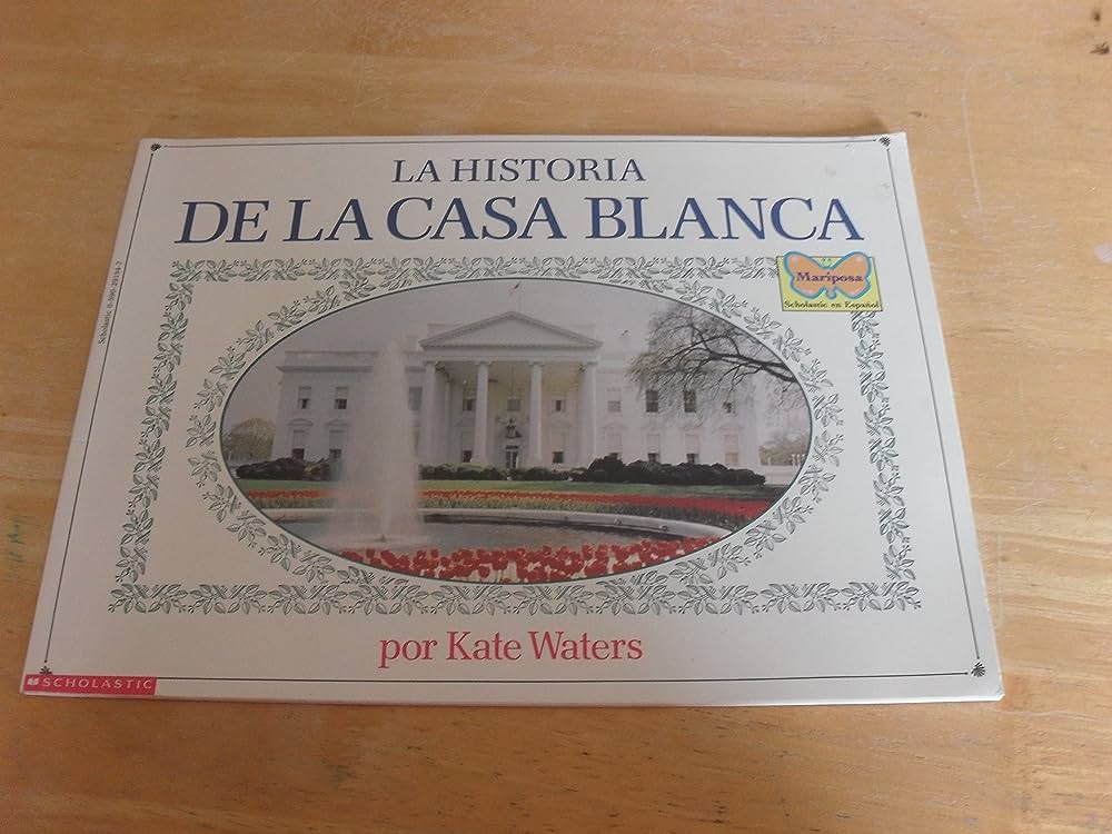 Libro: La Historia De La Casa Blanca por Kate Waters