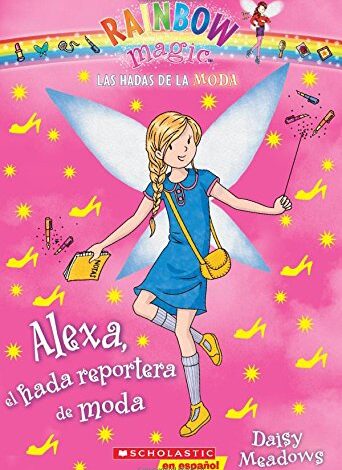 Libro: Alexa, el hada reportera de moda: Las hadas de la moda por Daisy Meadows