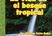 Libro: La vida en el bosque tropical por Christine Taylor-Butler