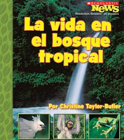 Libro: La vida en el bosque tropical por Christine Taylor-Butler