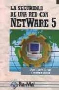 Libro: La Seguridad de Una Red Con NetWare 5 por Cristina Raya