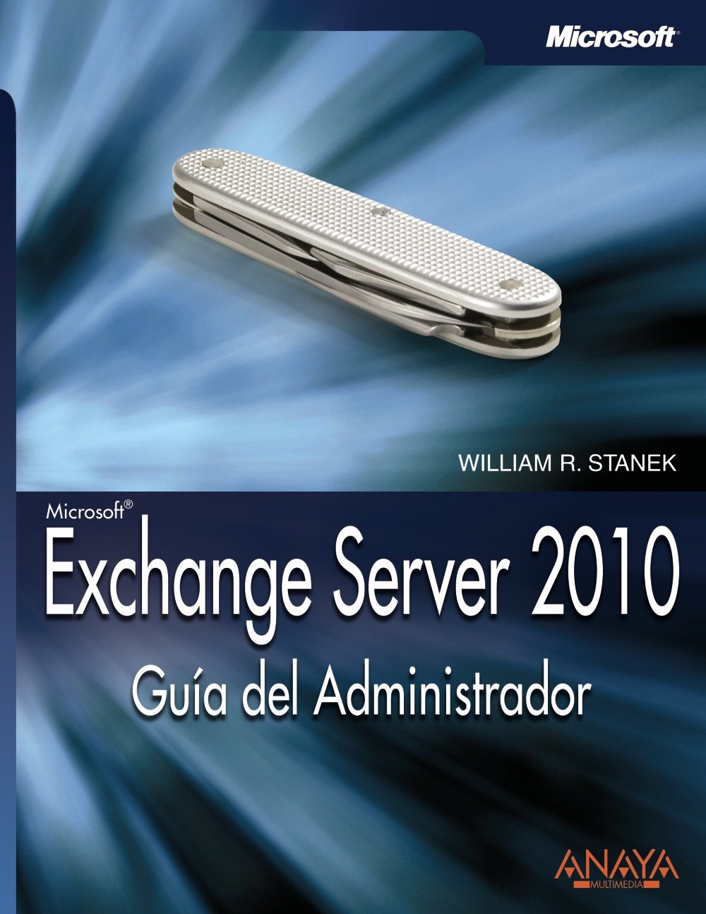 Libro: Microsoft Exchange Server 2010: Guía del administrador / Administrator's Pocket Consultant por William R. Stanek