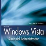 Libro: Windows Vista: Guía Del Administrador por William R. Stanek